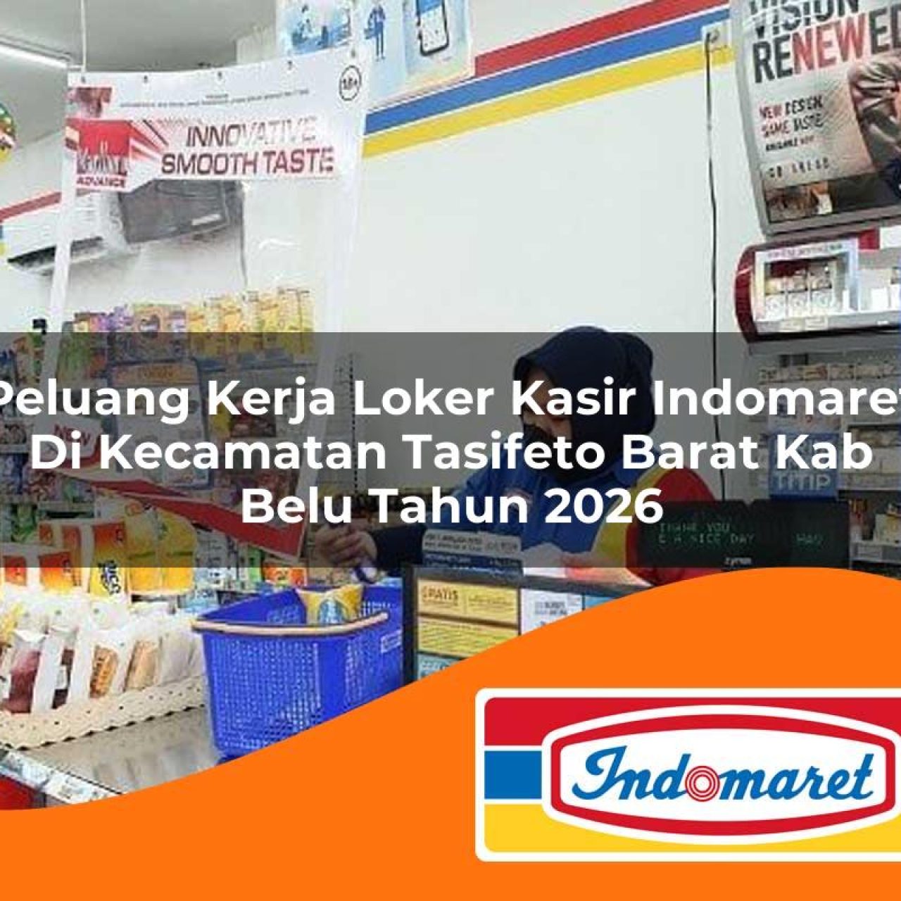 peluang-kerja-loker-kasir-indomaret-di-kecamatan-tasifeto-barat-kab-belu-tahun-2026-1763402361.jpg peluang kerja loker kasir indomaret di kecamatan tasifeto barat kab belu tahun 2026 1763402361