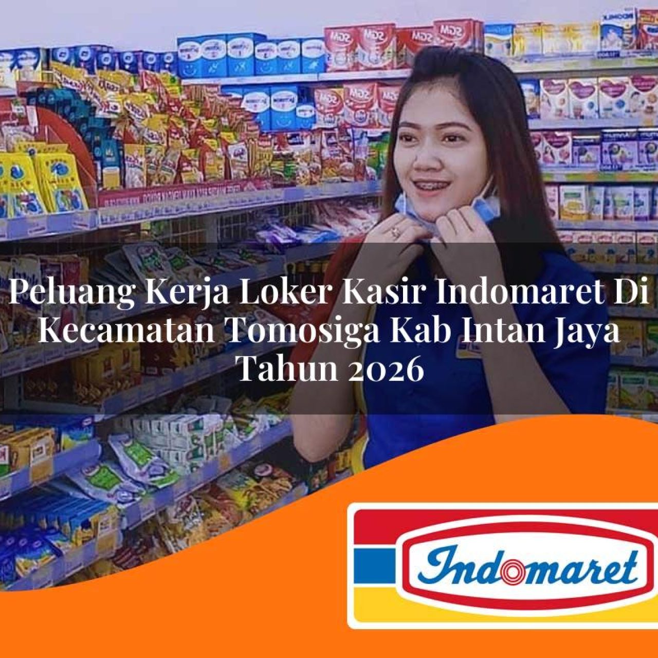 peluang kerja loker kasir indomaret di kecamatan tomosiga kab intan jaya tahun 2026 1763183671