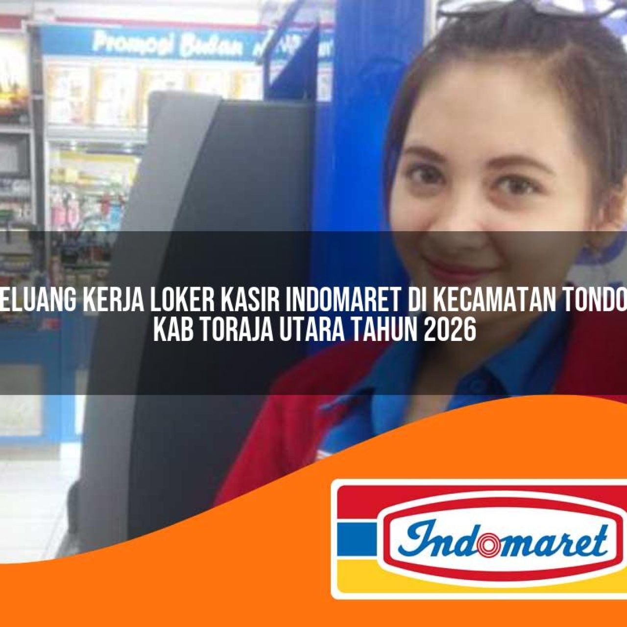 peluang kerja loker kasir indomaret di kecamatan tondon kab toraja utara tahun 2026 1763230598
