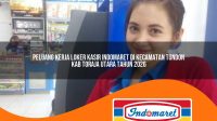 peluang kerja loker kasir indomaret di kecamatan tondon kab toraja utara tahun 2026 1763230598