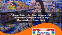 peluang kerja loker kasir indomaret di kecamatan tumijajar kab tulang bawang barat tahun 2026 1763287709