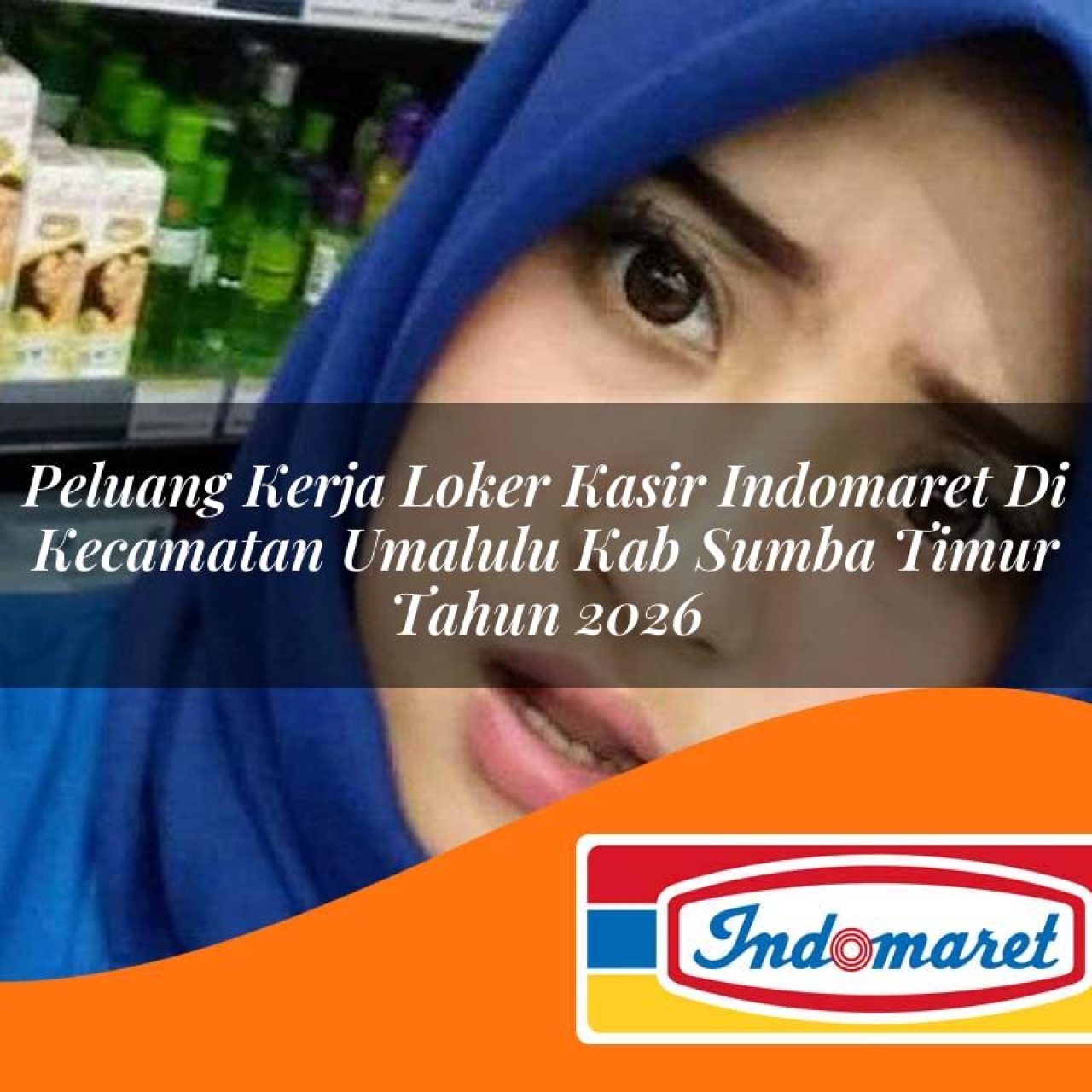 peluang kerja loker kasir indomaret di kecamatan umalulu kab sumba timur tahun 2026 1763110460