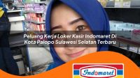peluang kerja loker kasir indomaret di kota palopo sulawesi selatan terbaru 1762995026