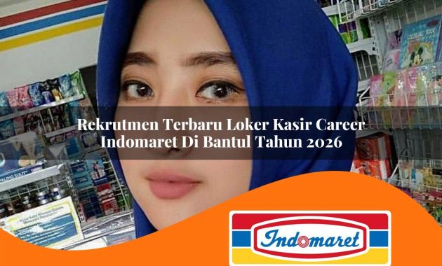 rekrutmen terbaru loker kasir career indomaret di bantul tahun 2026 1762965113