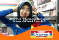 rekrutmen-terbaru-loker-kasir-career-indomaret-di-lebak-tahun-2026-1762964621.jpg rekrutmen terbaru loker kasir career indomaret di lebak tahun 2026 1762964621