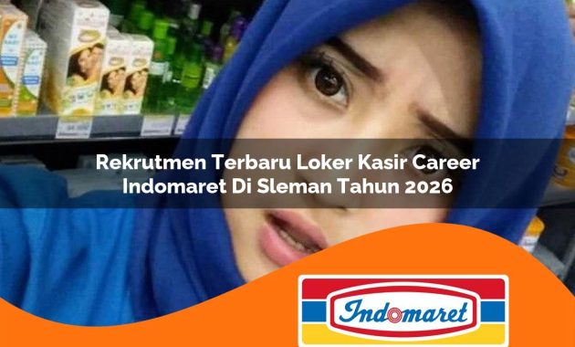 rekrutmen terbaru loker kasir career indomaret di sleman tahun 2026 1762965318