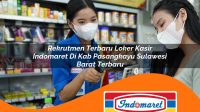 rekrutmen terbaru loker kasir indomaret di kab pasangkayu sulawesi barat terbaru 1762972585