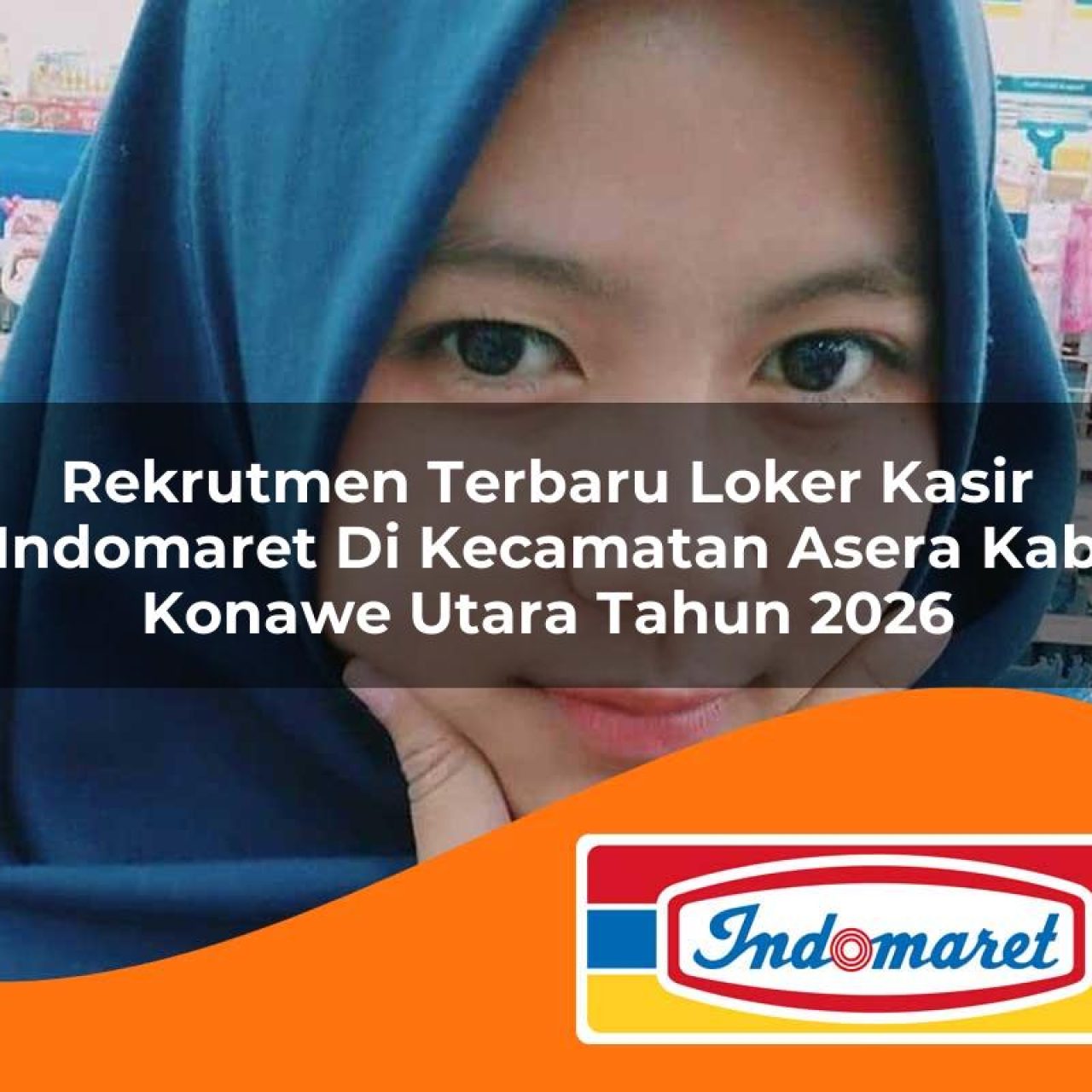 rekrutmen terbaru loker kasir indomaret di kecamatan asera kab konawe utara tahun 2026 1763263057