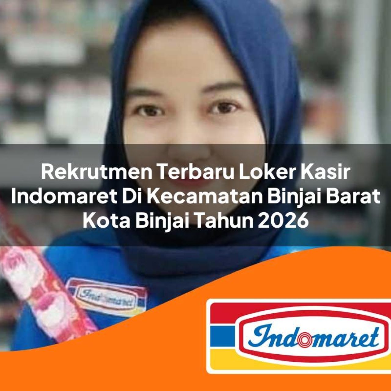 rekrutmen terbaru loker kasir indomaret di kecamatan binjai barat kota binjai tahun 2026 1763117543