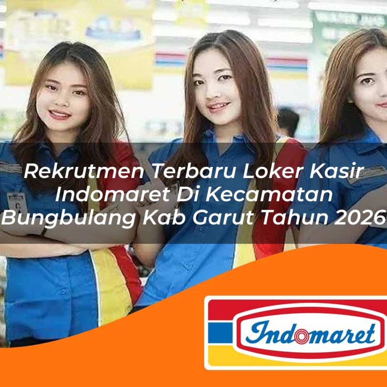 rekrutmen terbaru loker kasir indomaret di kecamatan bungbulang kab garut tahun 2026 1763242402