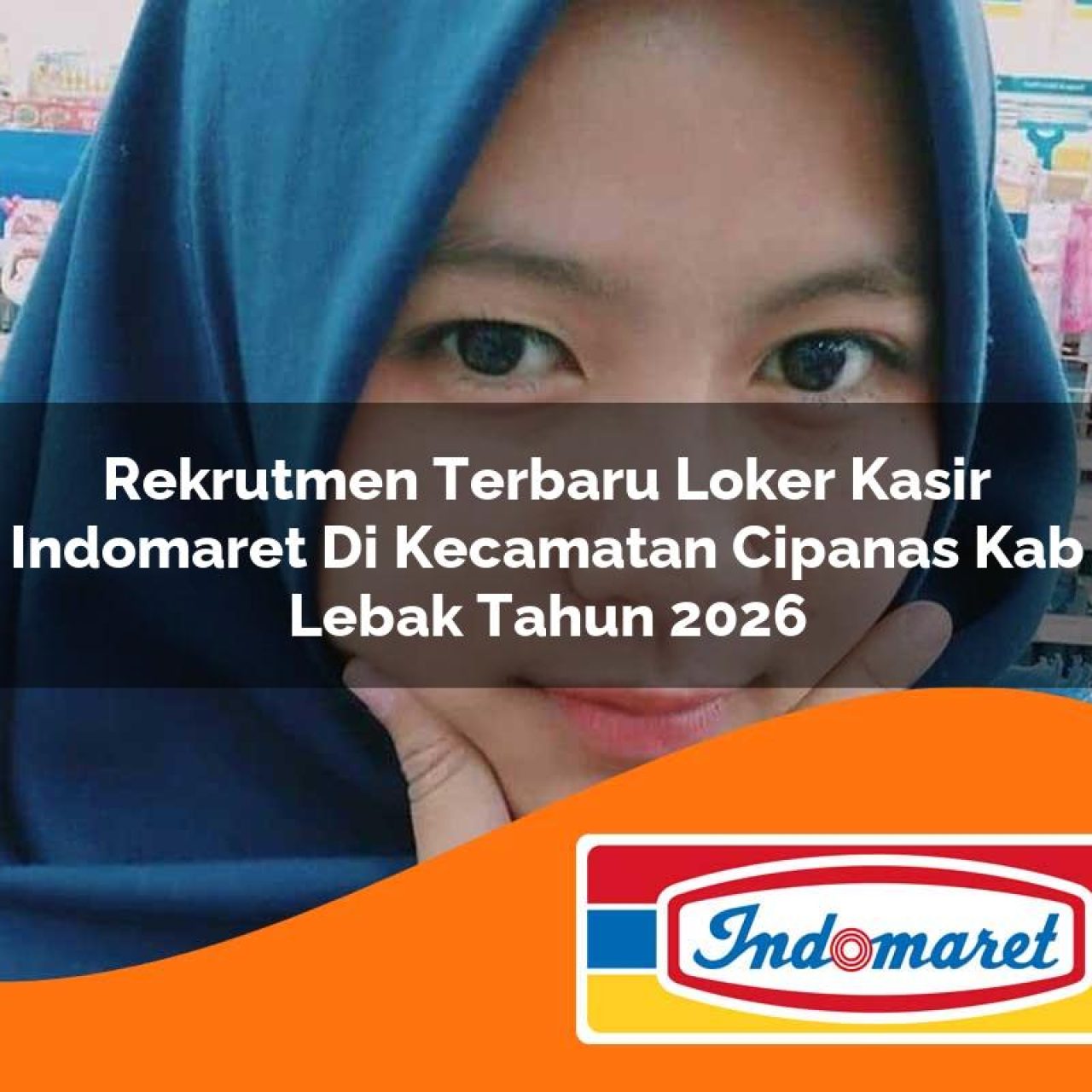 rekrutmen-terbaru-loker-kasir-indomaret-di-kecamatan-cipanas-kab-lebak-tahun-2026-1763400683.jpg rekrutmen terbaru loker kasir indomaret di kecamatan cipanas kab lebak tahun 2026 1763400683