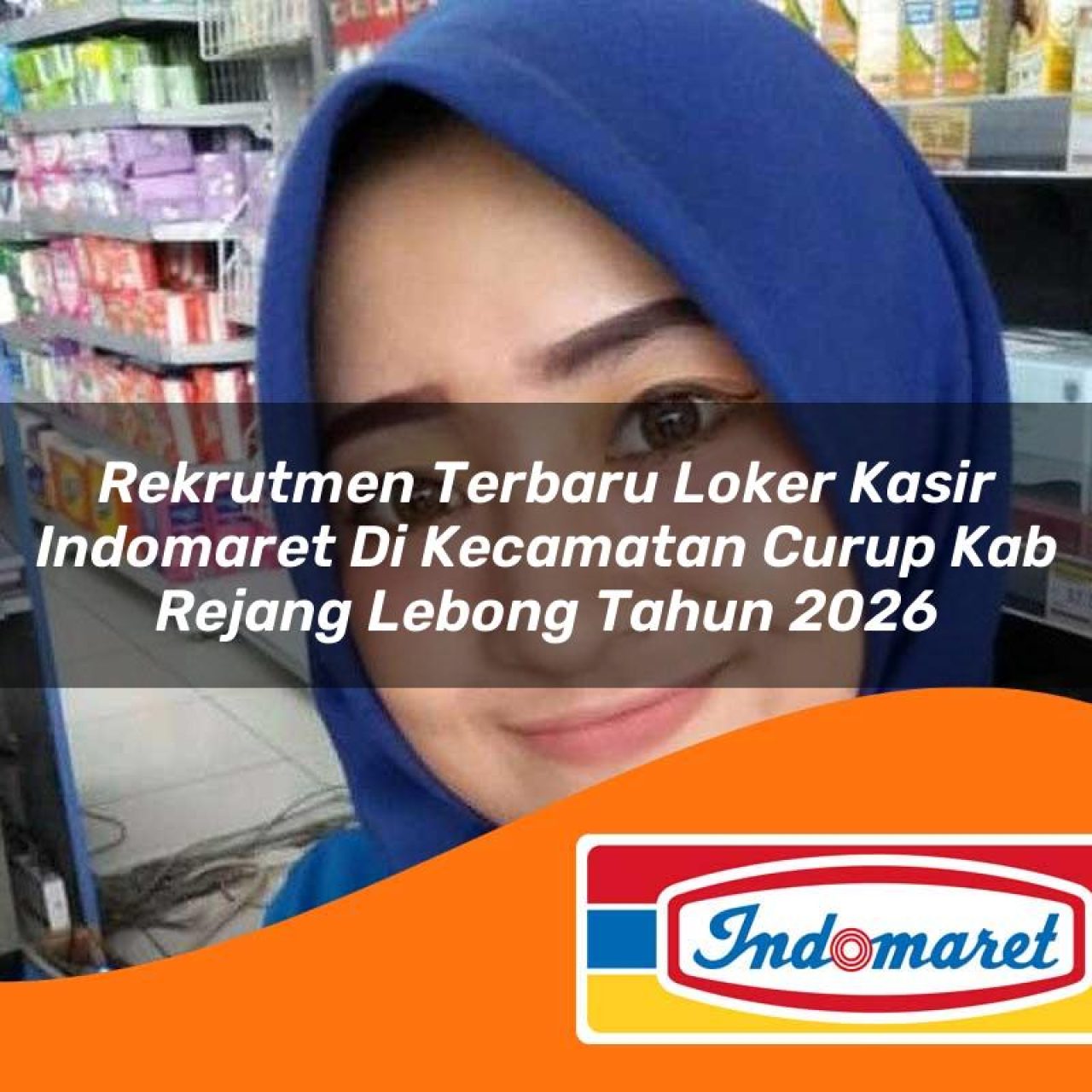 rekrutmen terbaru loker kasir indomaret di kecamatan curup kab rejang lebong tahun 2026 1763159197
