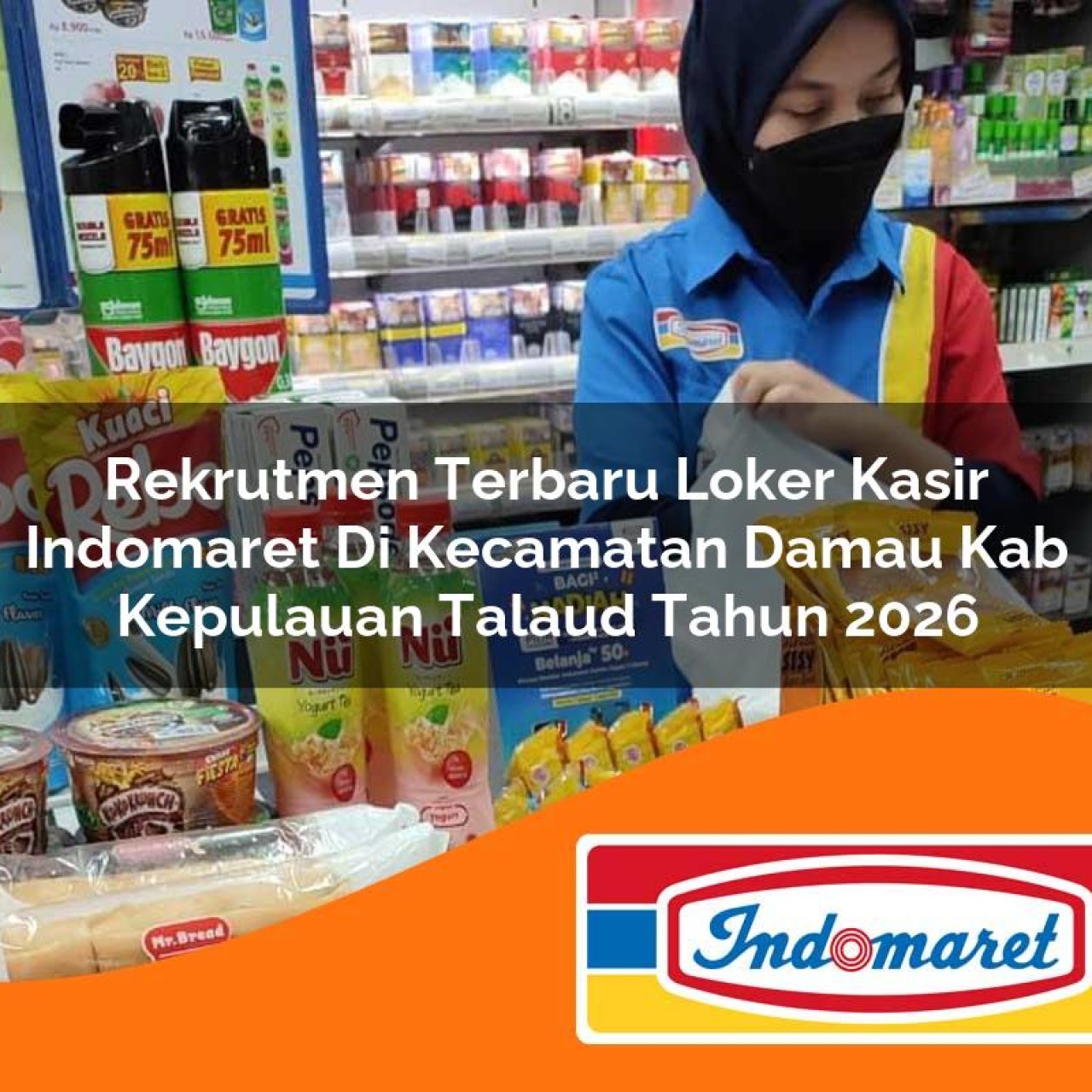 rekrutmen terbaru loker kasir indomaret di kecamatan damau kab kepulauan talaud tahun 2026 1763264510