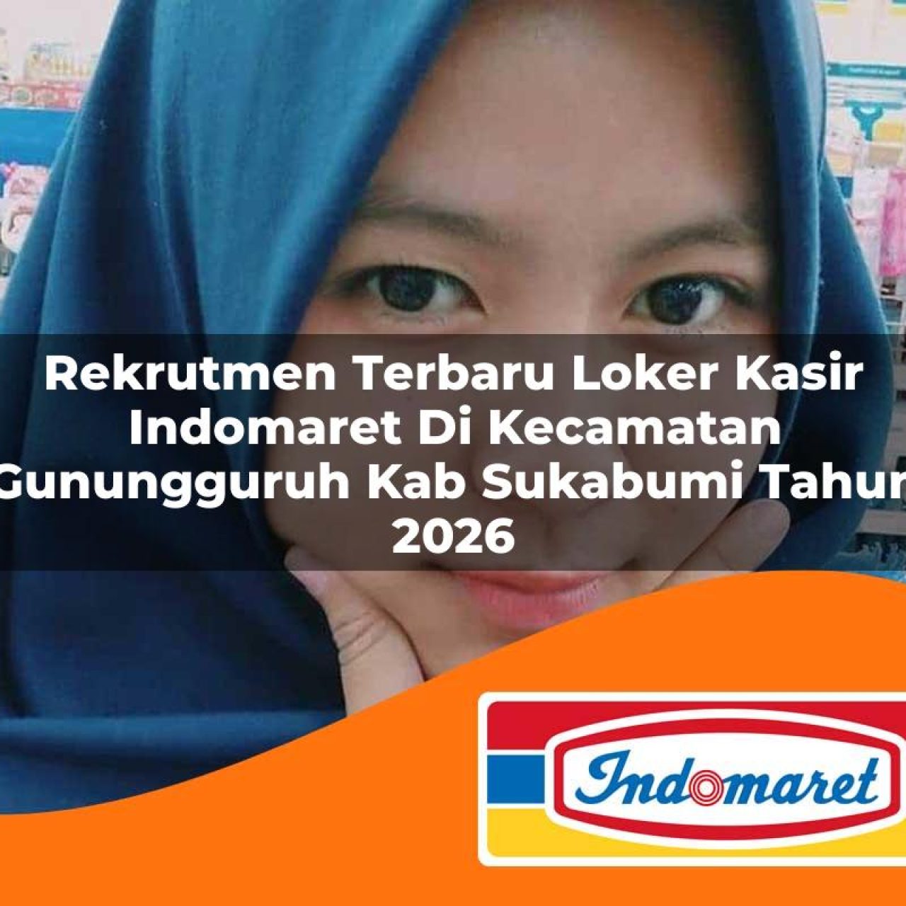 rekrutmen terbaru loker kasir indomaret di kecamatan gunungguruh kab sukabumi tahun 2026 1763341469
