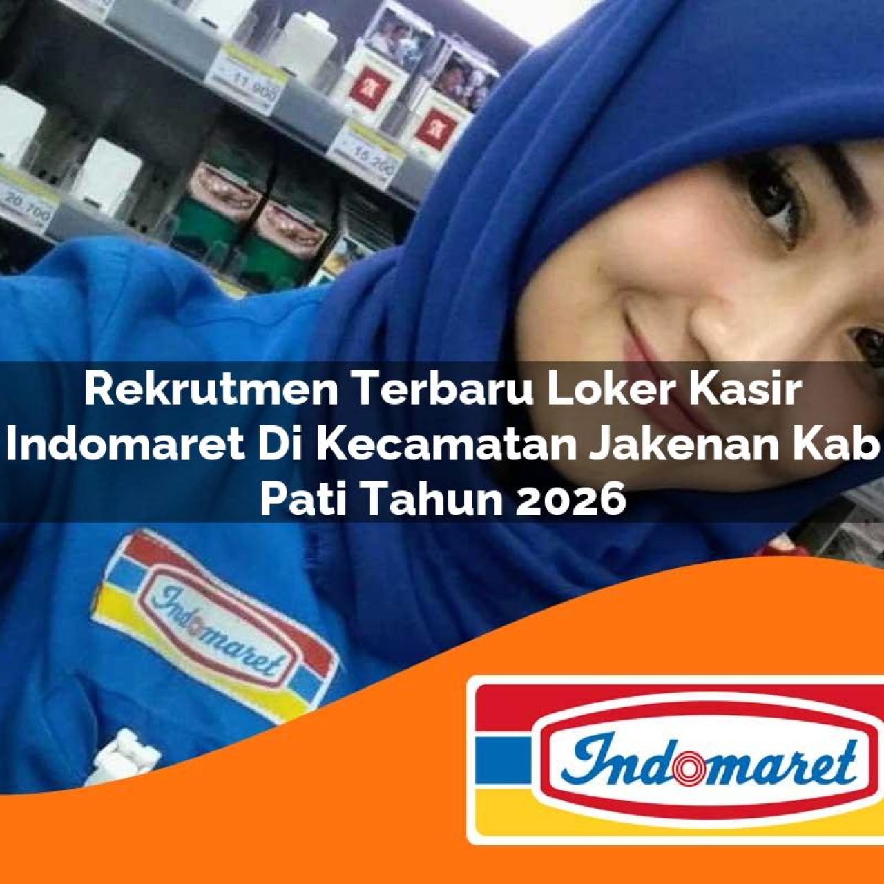 rekrutmen terbaru loker kasir indomaret di kecamatan jakenan kab pati tahun 2026 1763379870