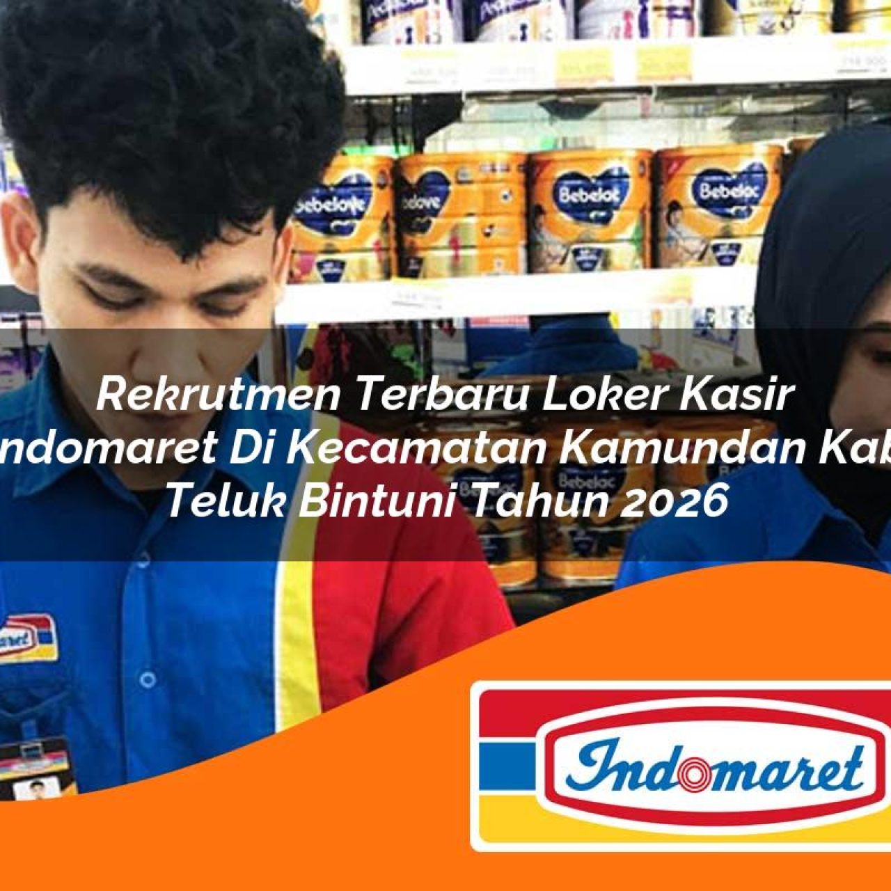rekrutmen terbaru loker kasir indomaret di kecamatan kamundan kab teluk bintuni tahun 2026 1763405679