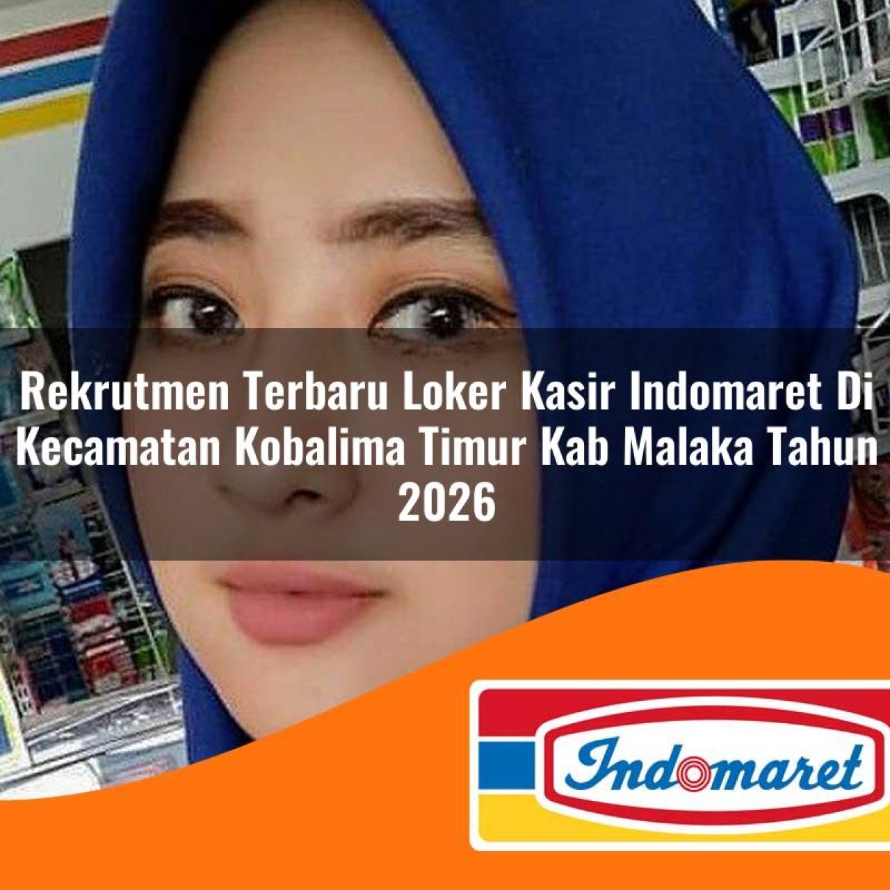 rekrutmen terbaru loker kasir indomaret di kecamatan kobalima timur kab malaka tahun 2026 1763183317