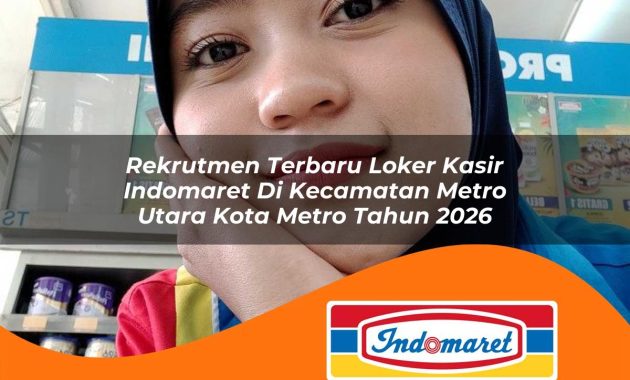 rekrutmen terbaru loker kasir indomaret di kecamatan metro utara kota metro tahun 2026 1763000306