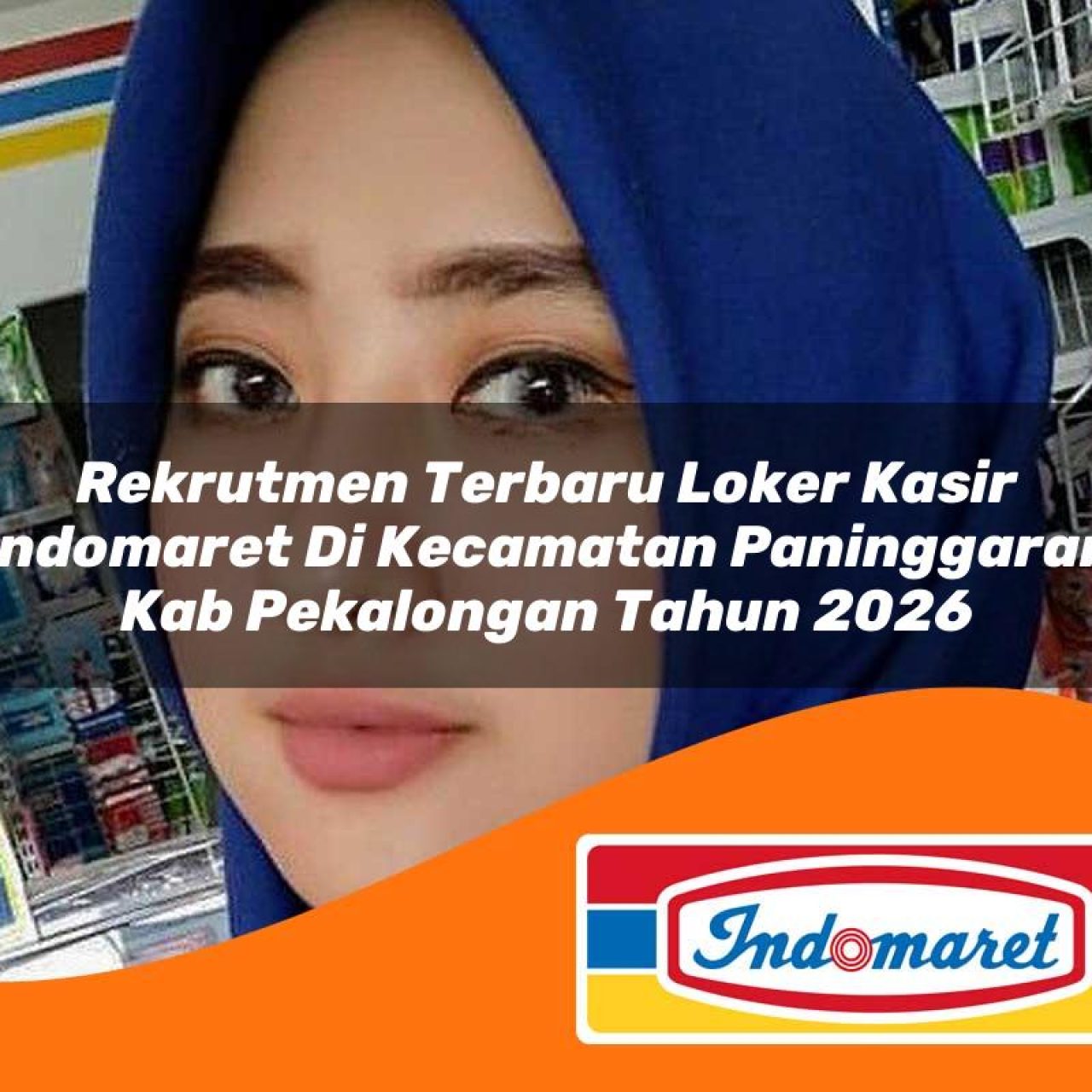 rekrutmen-terbaru-loker-kasir-indomaret-di-kecamatan-paninggaran-kab-pekalongan-tahun-2026-1763330557.jpg rekrutmen terbaru loker kasir indomaret di kecamatan paninggaran kab pekalongan tahun 2026 1763330557