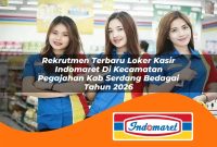 rekrutmen terbaru loker kasir indomaret di kecamatan pegajahan kab serdang bedagai tahun 2026 1763055034