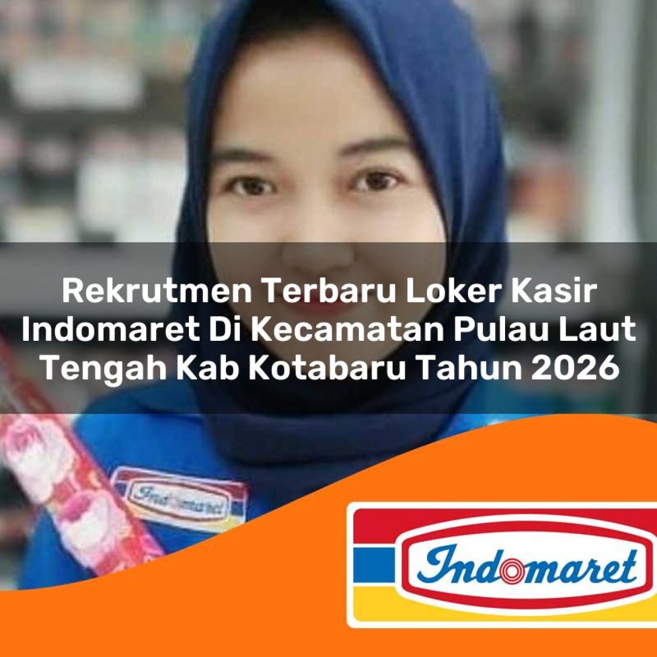 rekrutmen terbaru loker kasir indomaret di kecamatan pulau laut tengah kab kotabaru tahun 2026 1763372077
