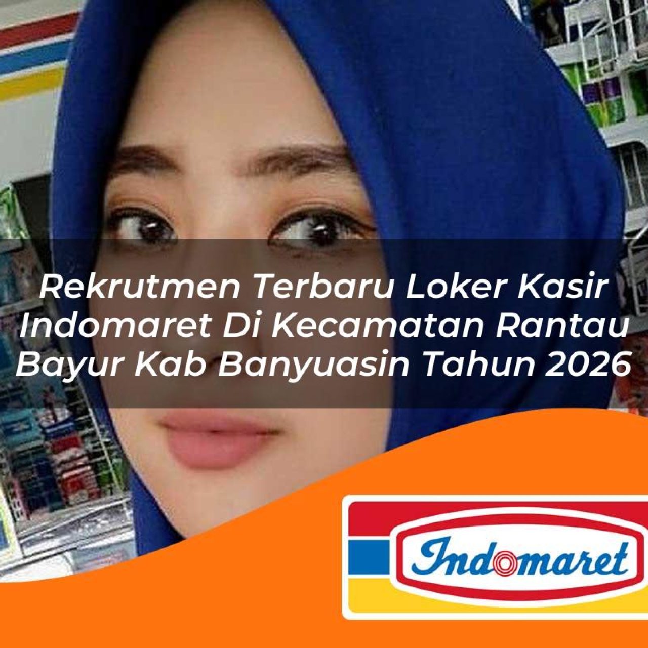 rekrutmen terbaru loker kasir indomaret di kecamatan rantau bayur kab banyuasin tahun 2026 1763088859