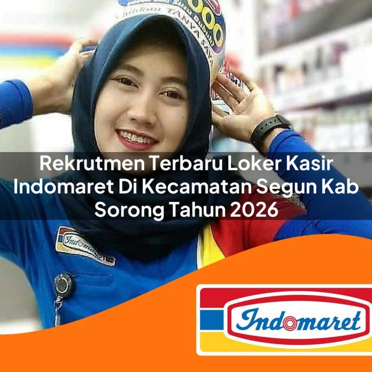 rekrutmen terbaru loker kasir indomaret di kecamatan segun kab sorong tahun 2026 1763377422