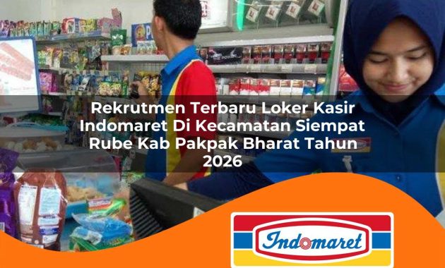 rekrutmen terbaru loker kasir indomaret di kecamatan siempat rube kab pakpak bharat tahun 2026 1763070877