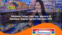 rekrutmen terbaru loker kasir indomaret di kecamatan simpang tiga kab pidie tahun 2026 1763244023