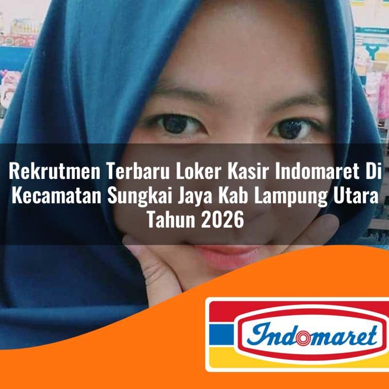 rekrutmen terbaru loker kasir indomaret di kecamatan sungkai jaya kab lampung utara tahun 2026 1763323207