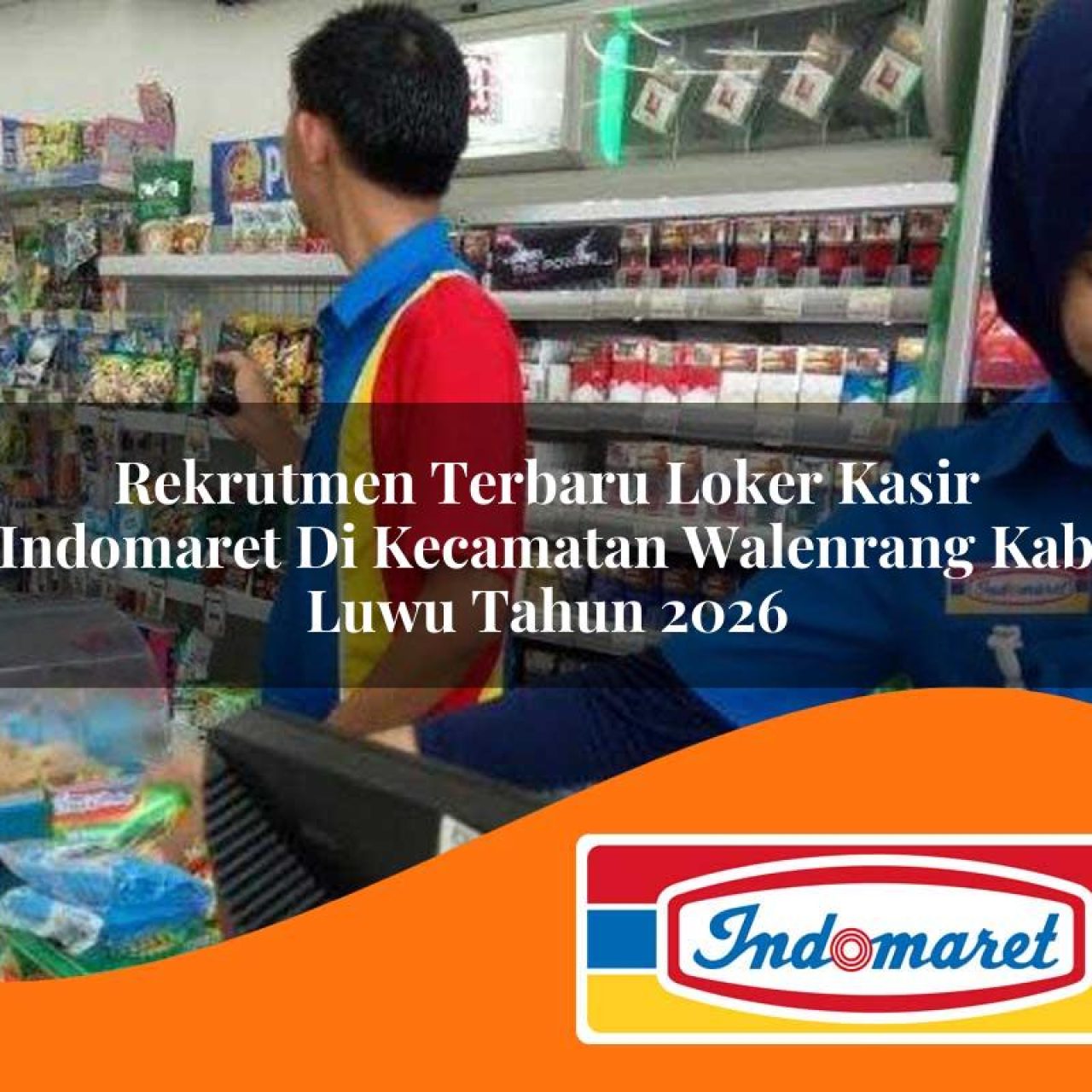 rekrutmen terbaru loker kasir indomaret di kecamatan walenrang kab luwu tahun 2026 1763127089
