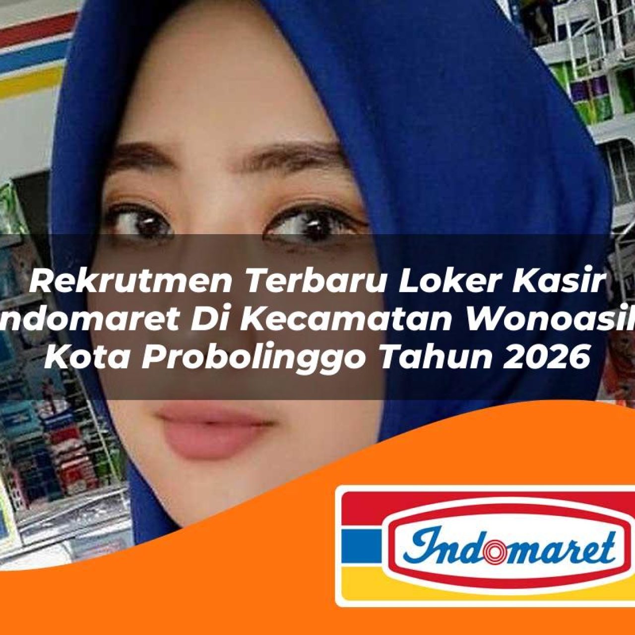rekrutmen terbaru loker kasir indomaret di kecamatan wonoasih kota probolinggo tahun 2026 1763222555